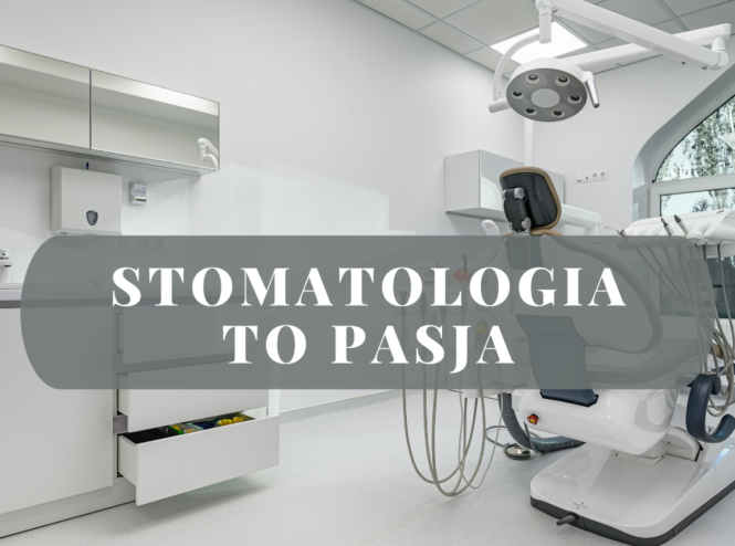 Stomatologia jako pasja