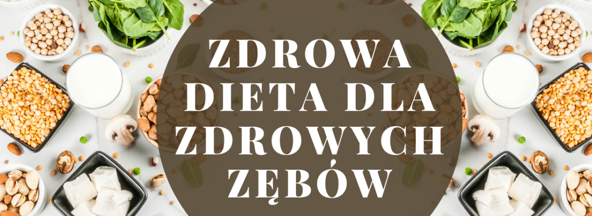 Zdrowa dieta dla zdrowych zębów