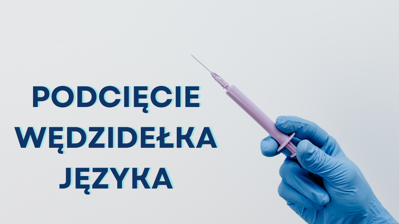 Podcięcie wędzidełka języka