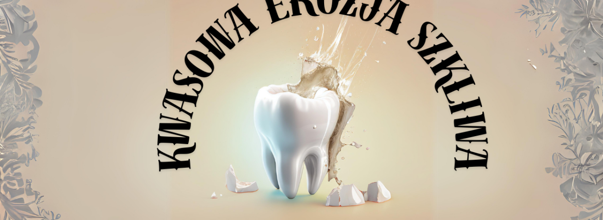 kwasowa erozja szkliwa