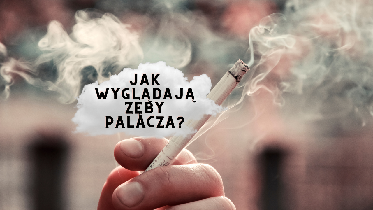 jak wyglądają zęby palacza