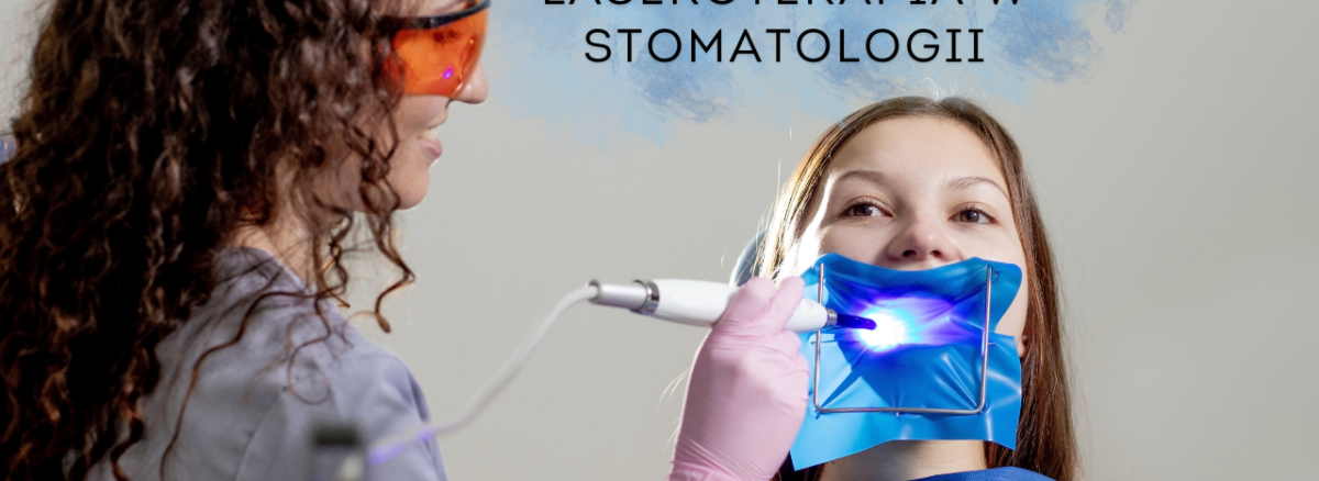 Laseroterapia w Stomatologii Innowacyjna Metoda Leczenia - lublin stomatolog.pl