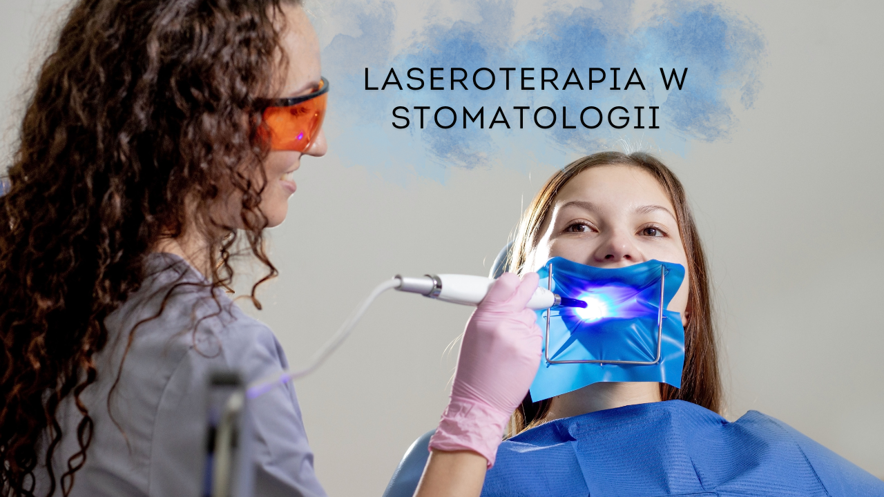 Laseroterapia w Stomatologii Innowacyjna Metoda Leczenia - lublin stomatolog.pl