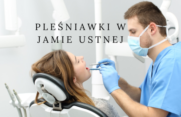 Pleśniawki w jamie ustnej - jak się z nimi uporać?