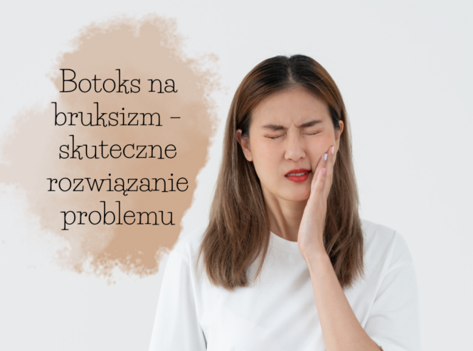 Botoks na bruksizm – skuteczne rozwiązanie problemu - lublinstomatolog.pl