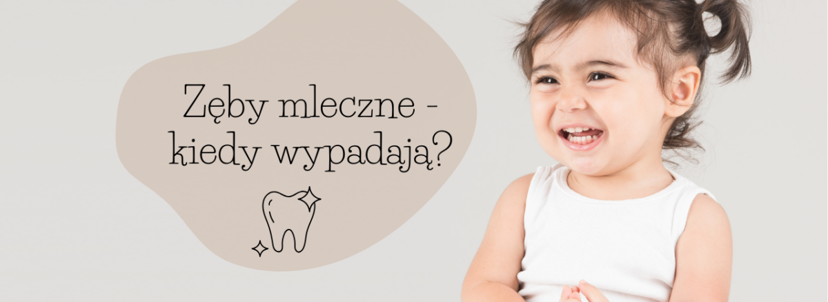 Zęby mleczne - kiedy wypadają Lublinstomatolog.pl