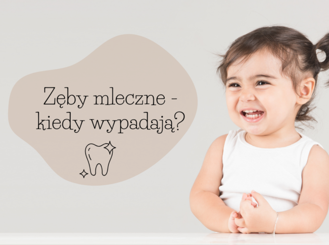 Zęby mleczne - kiedy wypadają Lublinstomatolog.pl