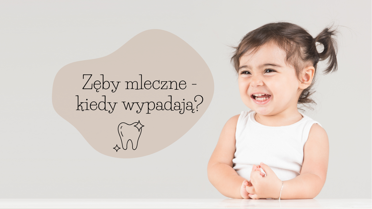 Zęby mleczne - kiedy wypadają Lublinstomatolog.pl
