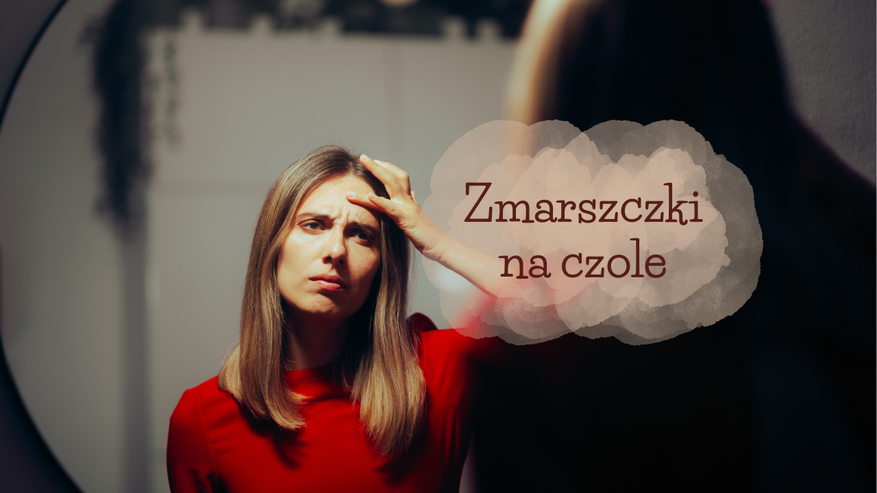 Zmarszczki na czole - jak skutecznie je wygładzić botoksem?