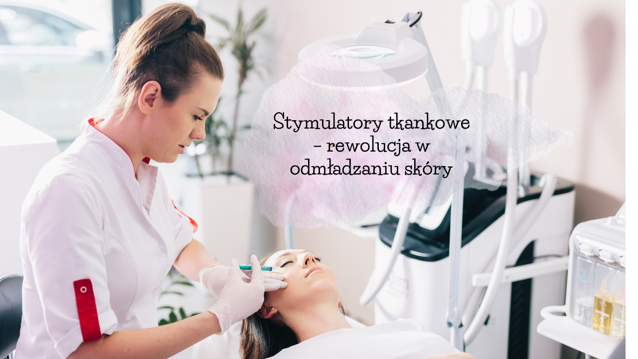 Stymulatory tkankowe – rewolucja w odmładzaniu skóry