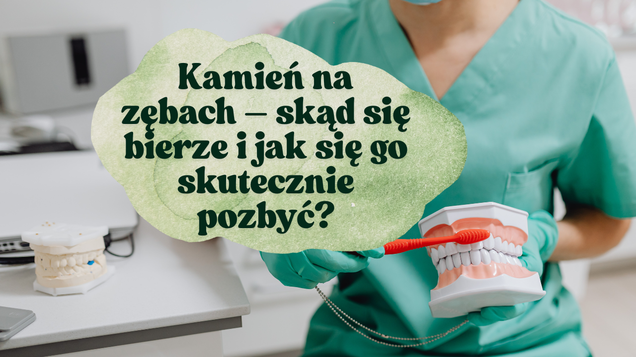 Kamień na zębach – skąd się bierze i jak się go skutecznie pozbyć?