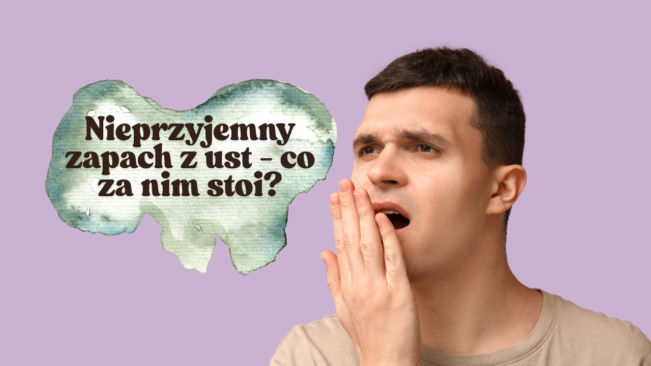 Nieprzyjemny zapach z ust - co za nim stoi?