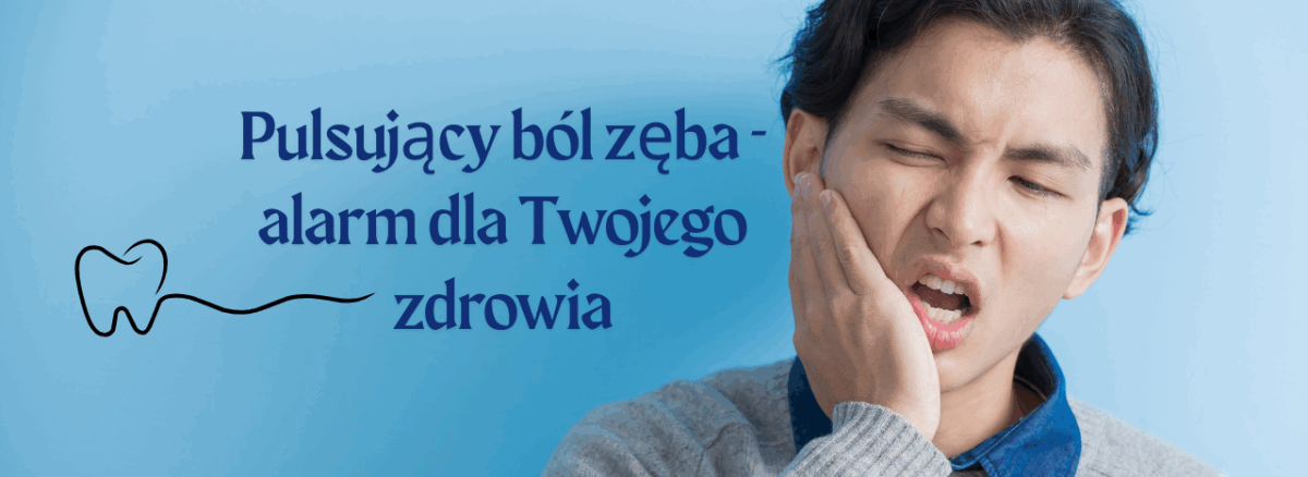 Pulsujący ból zęba - alarm dla Twojego zdrowia