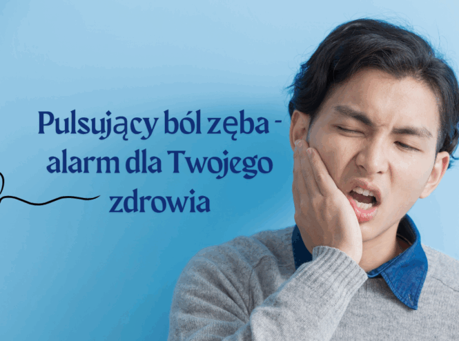 Pulsujący ból zęba - alarm dla Twojego zdrowia