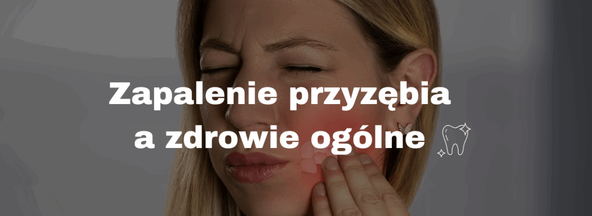 Zapalenie przyzębia a zdrowie ogólne