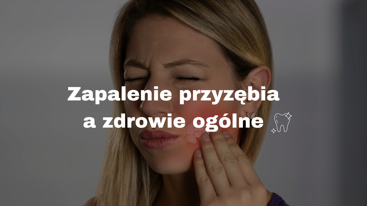 Zapalenie przyzębia a zdrowie ogólne