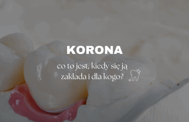 Korona – co to jest, kiedy się ją zakłada i dla kogo?