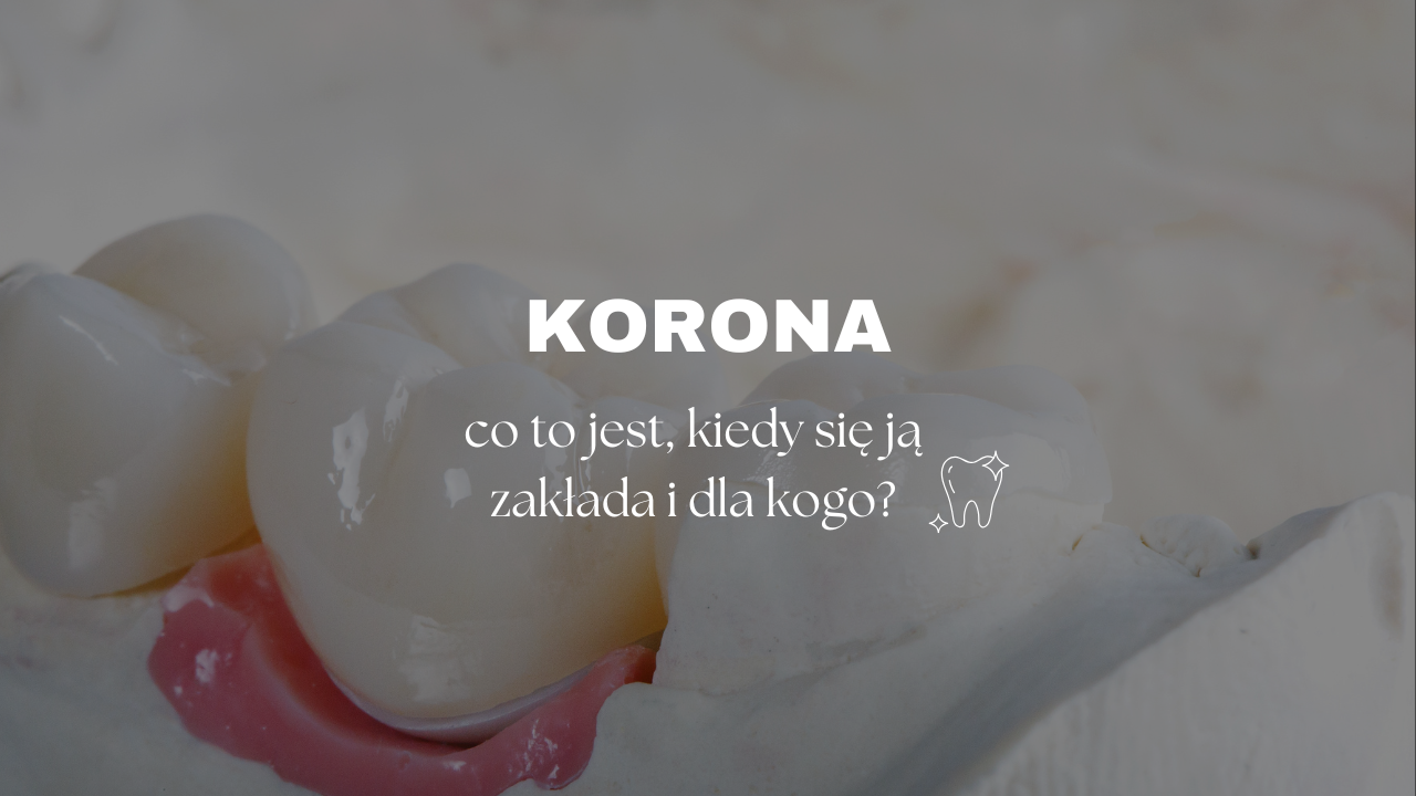 Korona – co to jest, kiedy się ją zakłada i dla kogo?