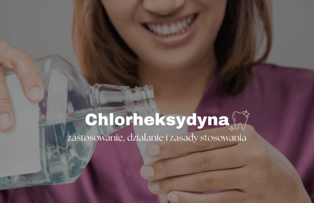 Chlorheksydyna – zastosowanie, działanie i zasady stosowania