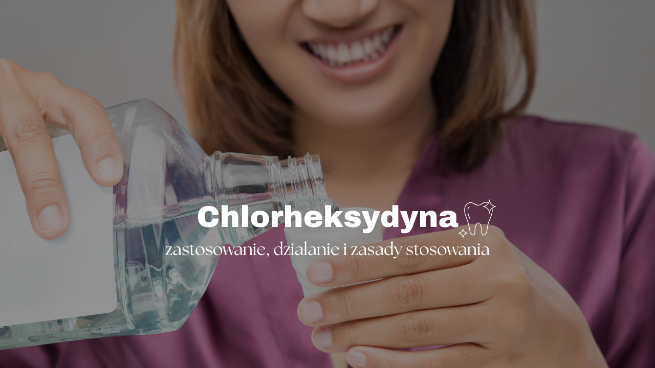 Chlorheksydyna – zastosowanie, działanie i zasady stosowania
