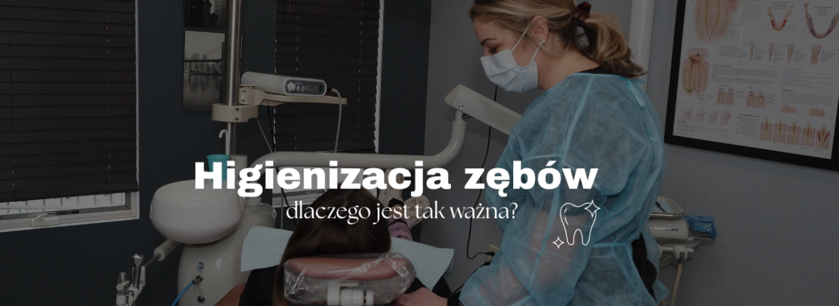 Higienizacja zębów – dlaczego jest tak ważna?