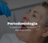 Periodontologia – kompleksowe leczenie chorób dziąseł i przyzębia