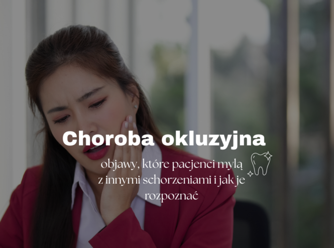 Choroba okluzyjna – objawy, które pacjenci mylą z innymi schorzeniami i jak je rozpoznać